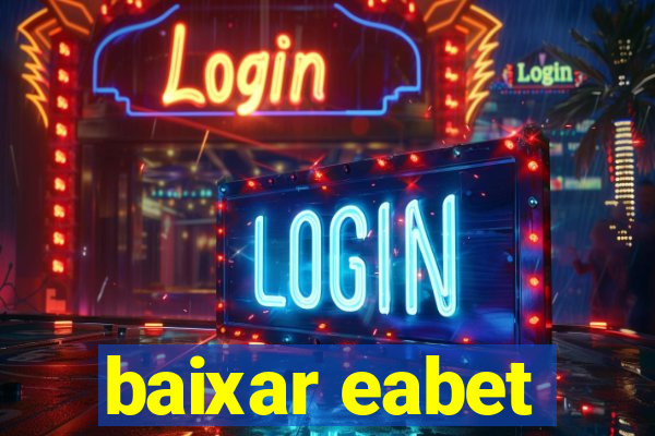 baixar eabet